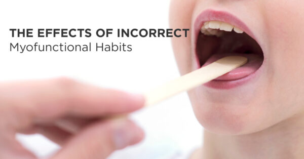 Not enough room in the mouth for the tongue? The effects of incorrect myofunctional habits.
