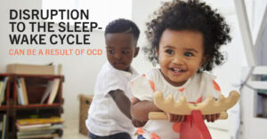 Sleep in Children and Adolescents with Obsessive-Compulsive Disorder— Early Screening from 0 to 5 years-old