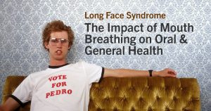 The Impact of Mouth Breathing on Oral & General Health - Airway & Sleep ...